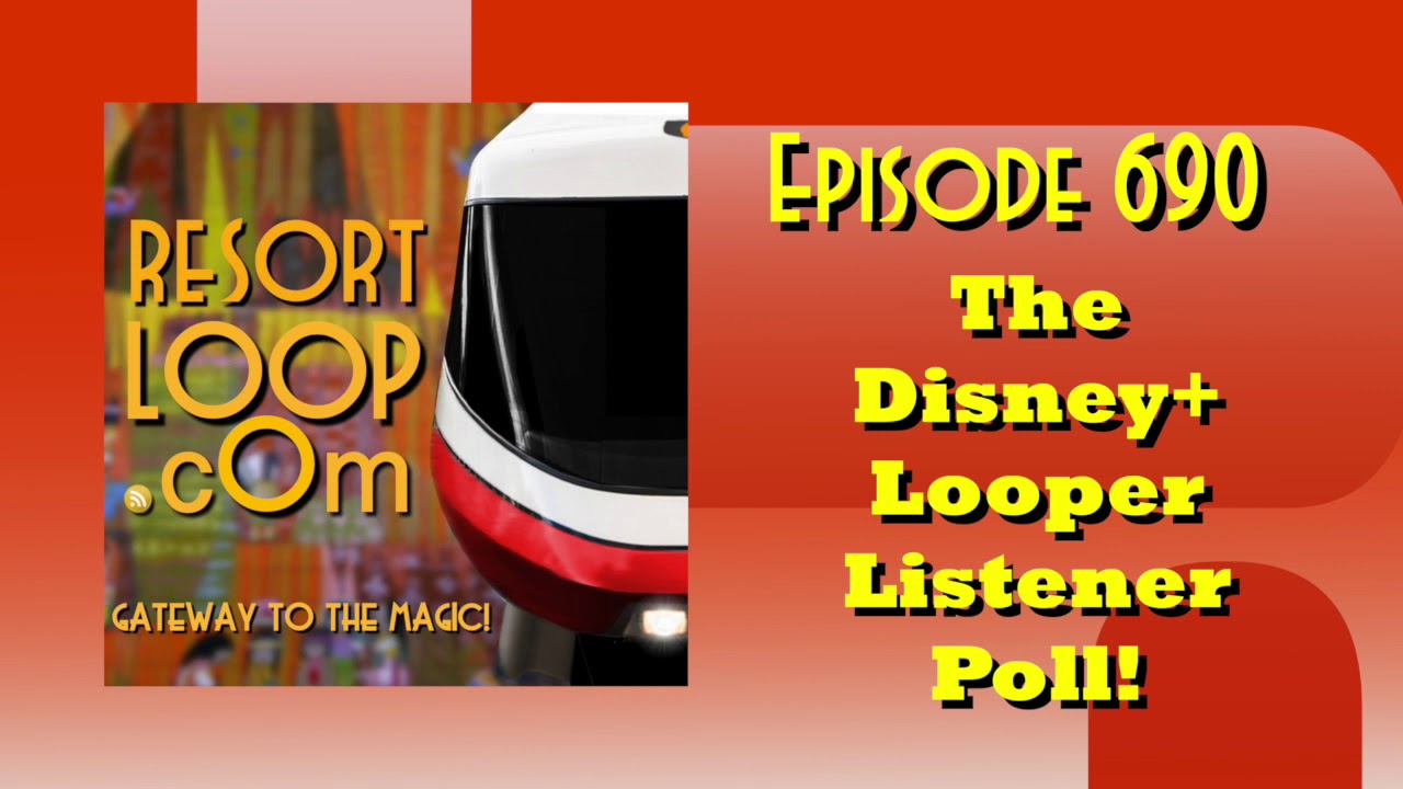 The Disney+ Looper Listener Poll! - [Ep. 690]