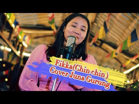 Fikka Fikka Chin|| Kamal Khatri & Melina Mainali || Cover || Juna Gurung