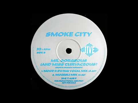 Smoke City - Mr. Gorgeous (And Miss Curvaceous) (Mood II Swing Vocal Mix)