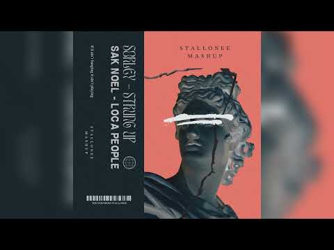 Sorley - Strung Up Vs. Sak Noel - Loca People (STALLONEE Mashup)