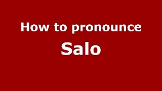 How to pronounce Salo
