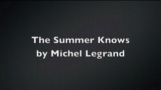 "The Summer Knows" by Michel Legrand