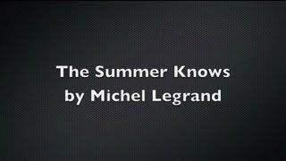 &quot;The Summer Knows&quot; by Michel Legrand