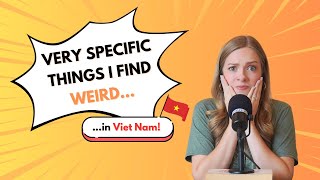 Podcast chậm - Những điều kì lạ ở Việt Nam | Tập 5