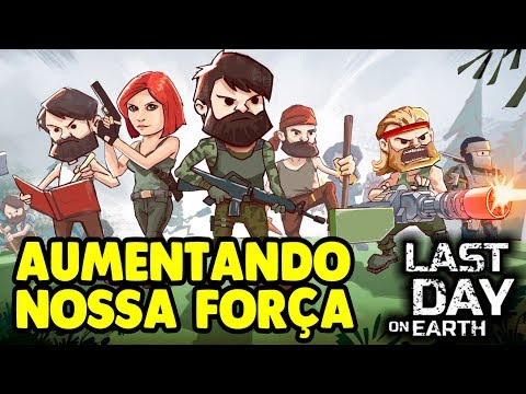 INCREASING OUR STRENGTH - Last Day On Earth