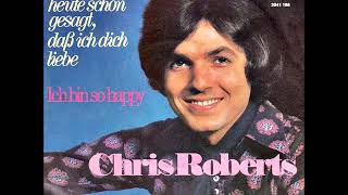 Chris Roberts -    Hab&#39; Ich Dir Heute Schon Gesagt Dass Ich Dich Liebe 1971