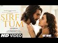 New Song 2026 New Hindi Song Sirf Tum Ranveer Singh Sara Arjun New Song