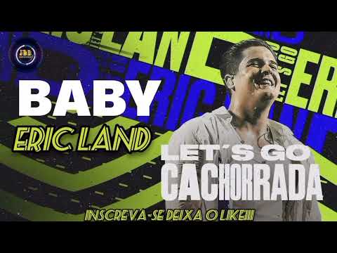 ERIC LAND-(REPERTÓRIO NOVO)LET'S GO DA CACHORRADA