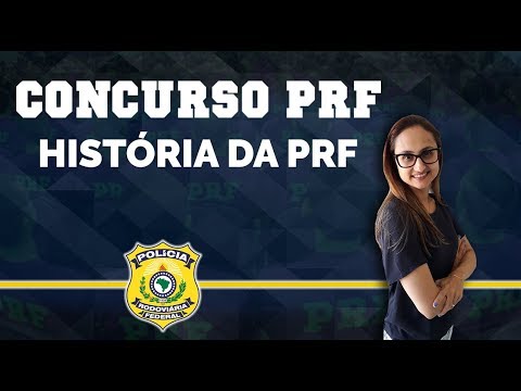 Concurso PRF 2019: História da PRF