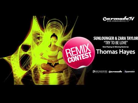 Sunlounger feat. Zara Taylor - Try To Be Love [Remix Contest Winners] [unofficial video clip]