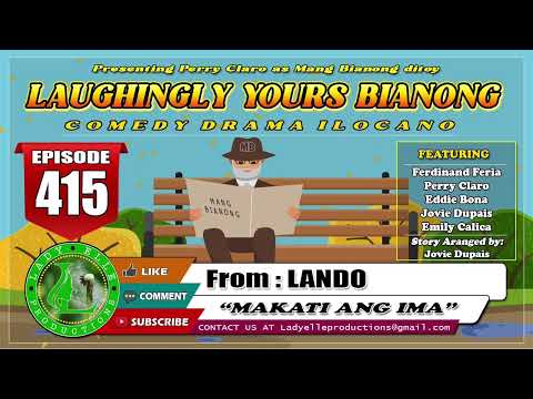 LAUGHINGLY YOURS BIANONG #415 | MAKATI ANG IMA | BEST ILOCANO COMEDY DRAMA | LADY ELLE PRODUCTIONS