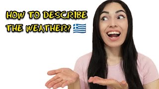 HOW to DESCRIBE the WEATHER in the GREEK LANGUAGE 2022 | Learn Greek with Katerina