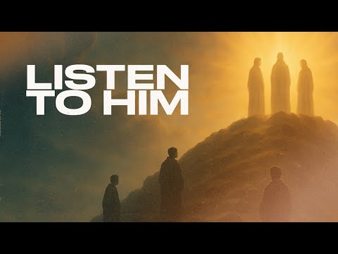Listen to Him