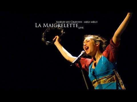 Amélie-les-Crayons - La Maigrelette (live)