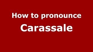 How to pronounce Carassale