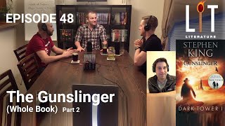 Thumbnail for episode 48 part 2 of Lit Literature discussing The Gunslinger By Stephen King book 1 of the Dark Tower Series
