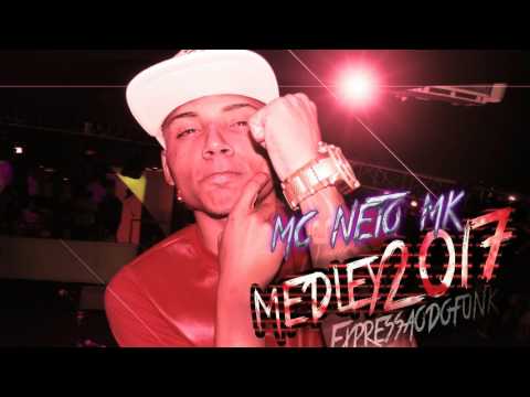MC  NETO MK  -    MEDLEY 2017 EXCLUSIVO PARA  DJLHUAN  #EXPRESSAODOFUNK