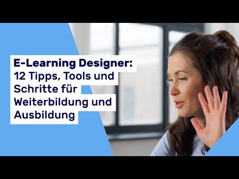 E-Learning Designer  12 Tipps, Tools und Schritte für Weiterbildung und Ausbildung