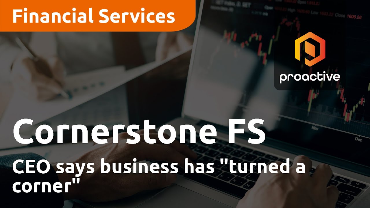 Cornerstone FS CEO says business has "turned a corner"
