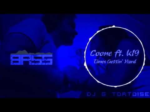 Coone ft. K19 - Times Gettin' Hard | TortoiseBassBoost