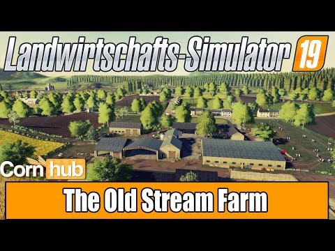 LS19 Mapvorstellung - Die Old Stream Farm - LS19 Maps