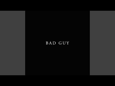 Bad Guy