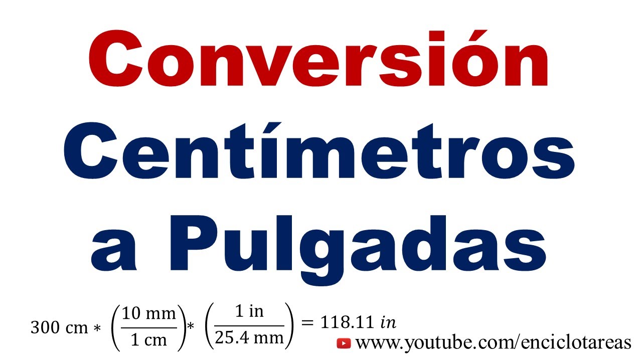 Convertir de Centimetros a Pulgadas (cm a in)