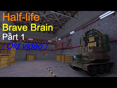 Half-life - Brave Brain (Part 1) - Walkthrough 2.0 (Old Video)