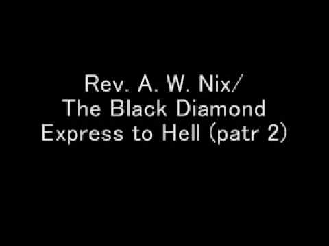 Rev. A. W. Nix / The Black Diamond Express to Hell (patr 2 or SP's B-side)