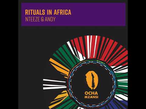 Nteeze & Andy _ Rituals In Africa (Original Mix)