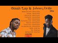 Omah Lay N Johnny Drille Mix Songs
