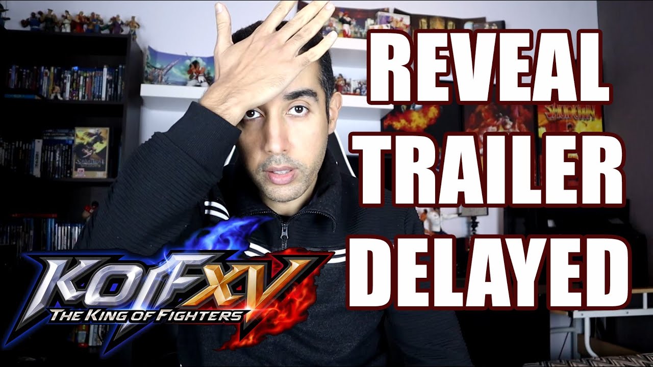 BREAKING: #KOFXV Reveal Trailer Delayed!!!