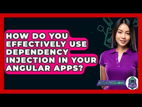 How Do You Effectively Use Dependency Injection In Your Angular Apps? - Next LVL Programming