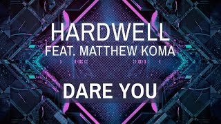 Hardwell Ft. Matthew Koma - Dare You (Radio Edit)