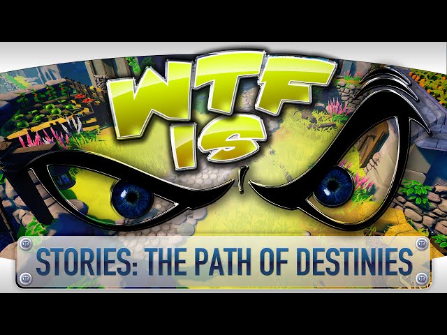 Stories: The Path of Destinies