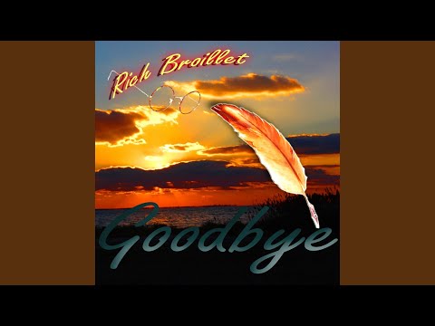 Goodbye - Rich Broillet