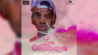 LOVE OLINONYA - LIAM VOICE (OFFICIAL AUDIO) NEW UG