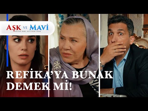 Mavi, Refika'ya bunak diyince... 😂 - Aşk ve Mavi 26. Bölüm