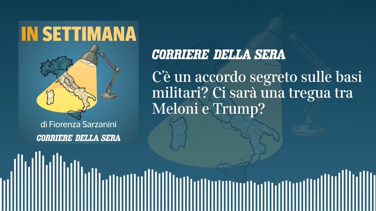 C’è un accordo segreto sulle basi militari? Ci sarà una tregua Meloni-Trump? | IN SETTIMANA Ep.17