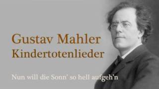 Mahler Kindertotenlieder Nun will die Sonn' so hell aufgeh'n