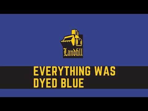 Video thumbnail for Everything Was Dyed Blue Edit