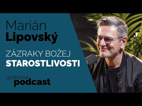 ZÁZRAKY BOŽEJ STAROSTLIVOSTI - MARIÁN LIPOVSKÝ | GODZONE PODCAST FLEŠBEKY