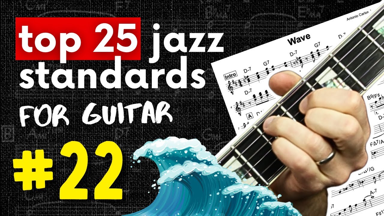WAVE Guitar Chords, Tab, and Scales (Complete Tutorial) | #22 of Top 25 Jazz Standards for Guitar