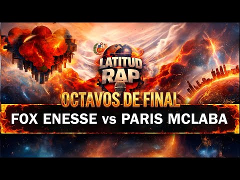 FOX ENESSE vs PARIS MCLABA - ROUND OF 16 - LATITUDE RAP 2vs2 MATCHDAY 1