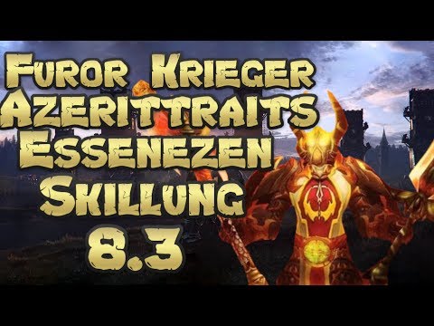 WOW | 8.3 | FUROR KRIEGER | WELCHE ESSENZEN,AZERITTRAITS & SKILLUNG | MYTHIC+& RAID | BROKKEN
