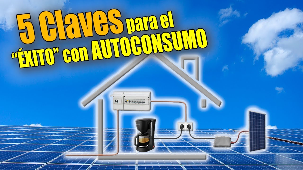 5 Claves para tener ÉXITO con el autoconsumo solar fotovoltaico