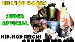 Hilltop Hoods - Super Official