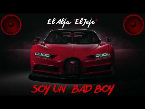 EL ALFA "EL JEFE" X LUAR LA L X JEZZY - SOY UN BAD BOY (BASS BOOSTED)
