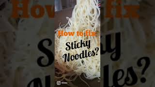 How to fix sticky noodles?