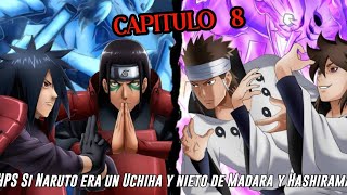 QHPS Si NarutoTenia Sangre Uchiha y Senju y era la Reencarnación de Indra y Ashura:// Cap 8